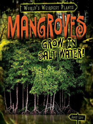 cover image of Mangroves Grow in Salt Water!